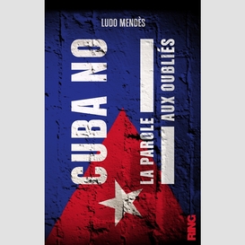 Cuba no -la parole aux oublies