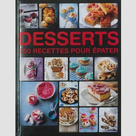 Desserts 250 recettes pour epater