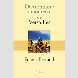 Dictionnaire amoureux de versailles