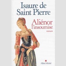 Aliénor, l'insoumise