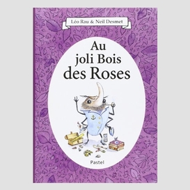 Au joli bois des roses