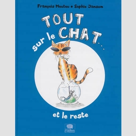 Tout sur le chat et le reste