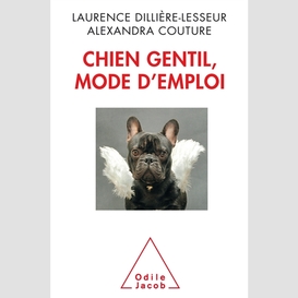 Chien gentil, mode d'emploi