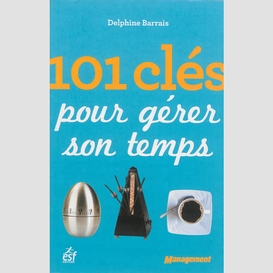 101 cles pour gerer son temps