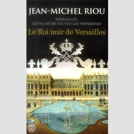 Roi noir de versailles