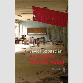 Cycliste de tchernobyl (le)