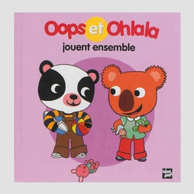 Oops et ohlala jouent ensemble