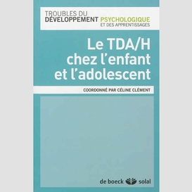 Tda-h chez l'enfant et l'adolescent (le)