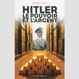 Hitler le pouvoir et l'argent