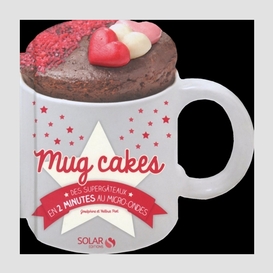 Mug cakes -super gateaux en 2 minutes