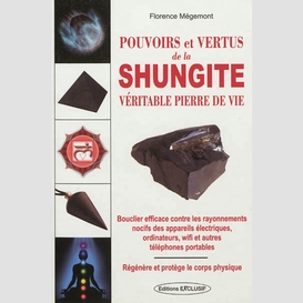 Pouvoirs et vertus de la shungite