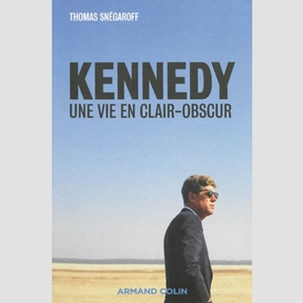 Kennedy une vie en clair-obscur