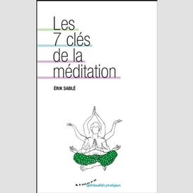 7 cles de la meditation (les)