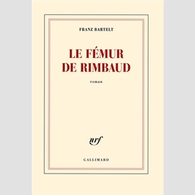 Femur de rimbaud (le)