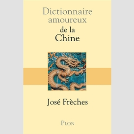 Dictionnaire amoureux de la chine