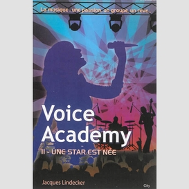 Voice academy t2 une star est nee