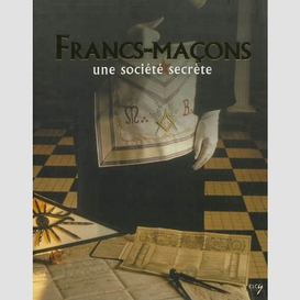 Francs-macons une societe secrete