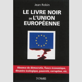 Livre noir de l'union europeenne (le)