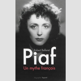 Piaf un mythe francais