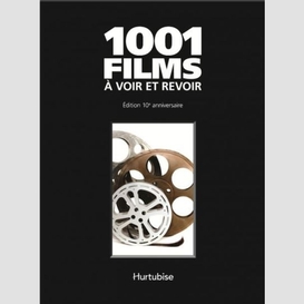 1001 films a voir et revoir edition 10e