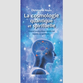 Cosmologie quantique et spirituelle (la)