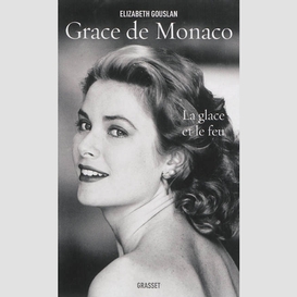 Grace de monaco la glace et le feu