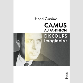 Camus au pantheon -discours imaginaire
