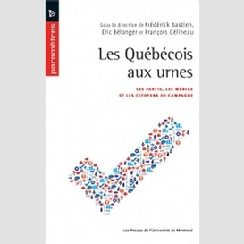Quebecois aux urnes (les)