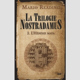 Trilogie nostradamus t2 -heresie maya