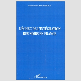 L'échec de l'intégration des noirs en france