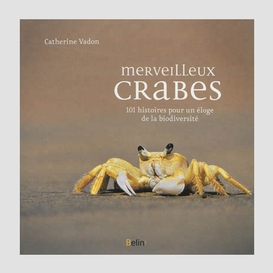 Merveilleux crabes 101 histoires pour un