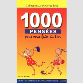 1000 pensees pour vous faire du bien