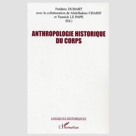 Anthropologie historique du corps