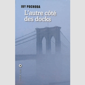 Autre cote des docks (l')