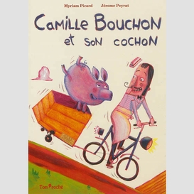 Camille bouchon et son cochon