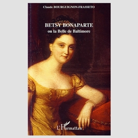 Betsy bonaparte ou la belle de baltimore