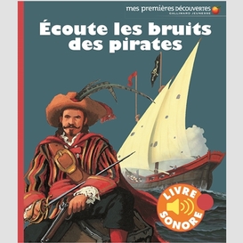 Ecoute les bruits des pirates