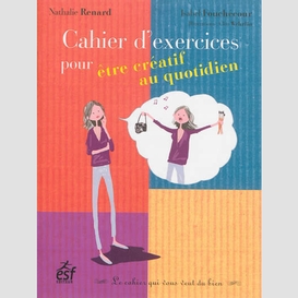 Cahier d'exerercices pour etre creatif