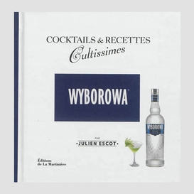 Cocktails et recettes cultiss  wyborowa