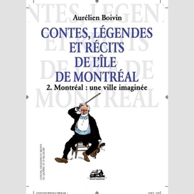 Contes legendes recits ile montreal t.2