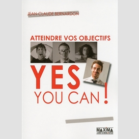 Atteindre vos objectifs yes you can