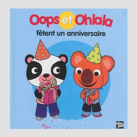 Oops et ohlala fetent un anniversaire