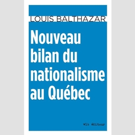 Nouveau bilan du nationalisme au québec