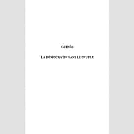 Guinée : la démocratie sans le peuple