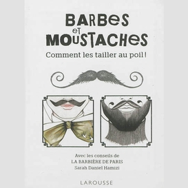 Barbes et moustaches comment les tailler