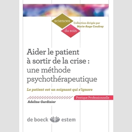 Aider le patient a sortir de la crise