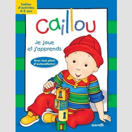 Caillou (4/5 ans) je joue et j'apprends