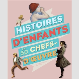 Histoires d'enfants en 50 chefs-d'oeuvre