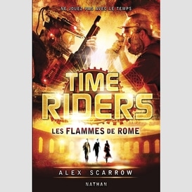 Time riders t5 -les flammes de rome