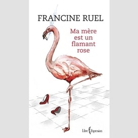 Ma mere est un flamand rose